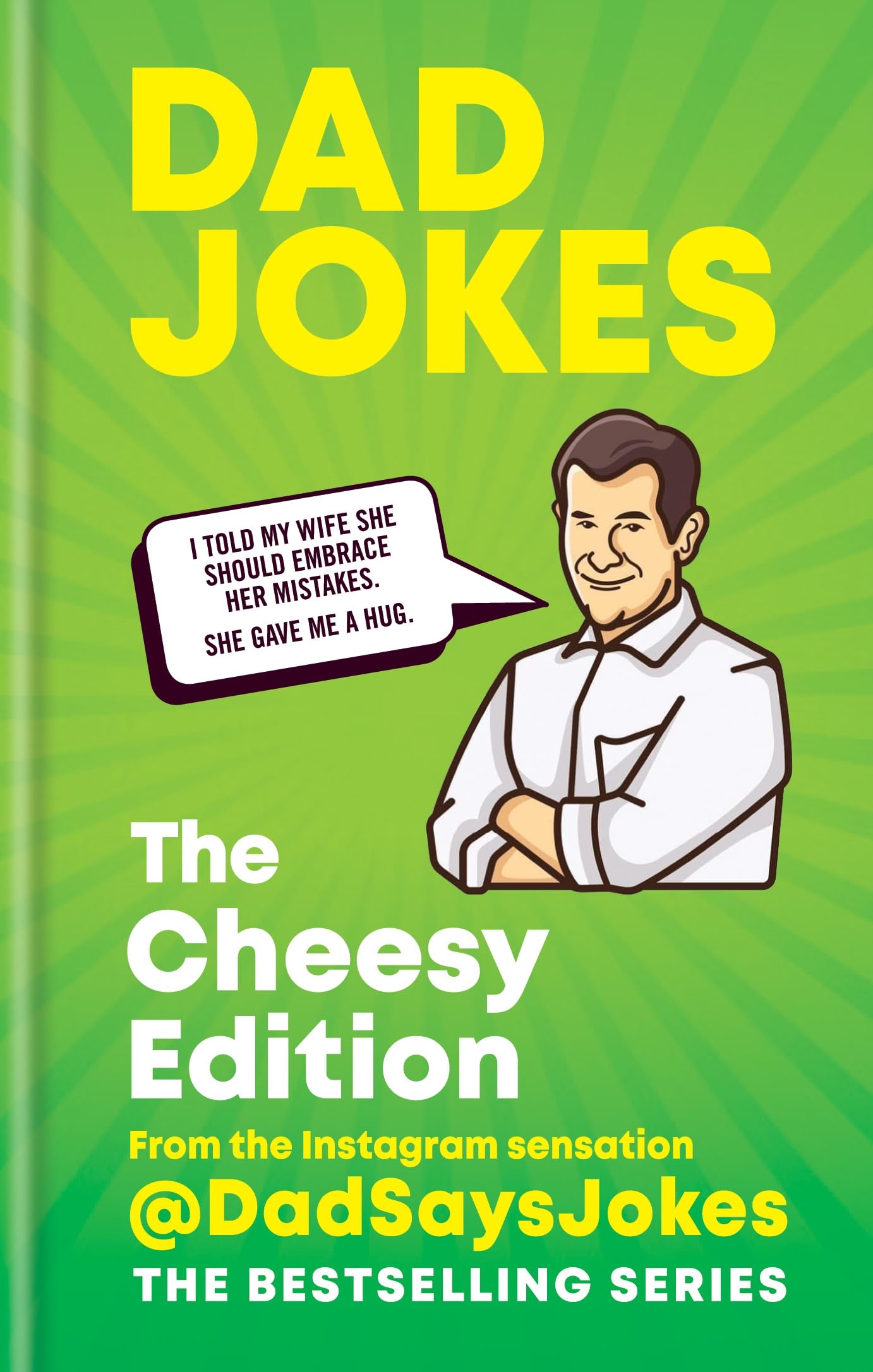 Dad Jokes: The Cheesy Edition: The third collection from the Instagram sensation @DadSaysJokes Poetry