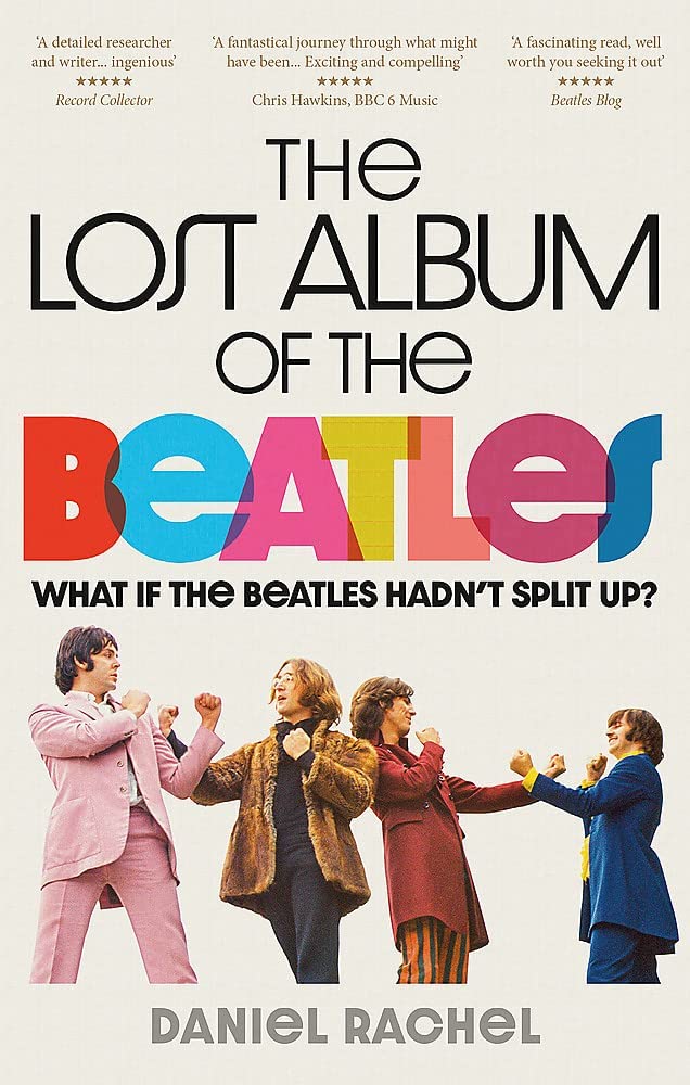 The Lost Album of The Beatles: What if the Beatles hadn't split up? Arts & Music