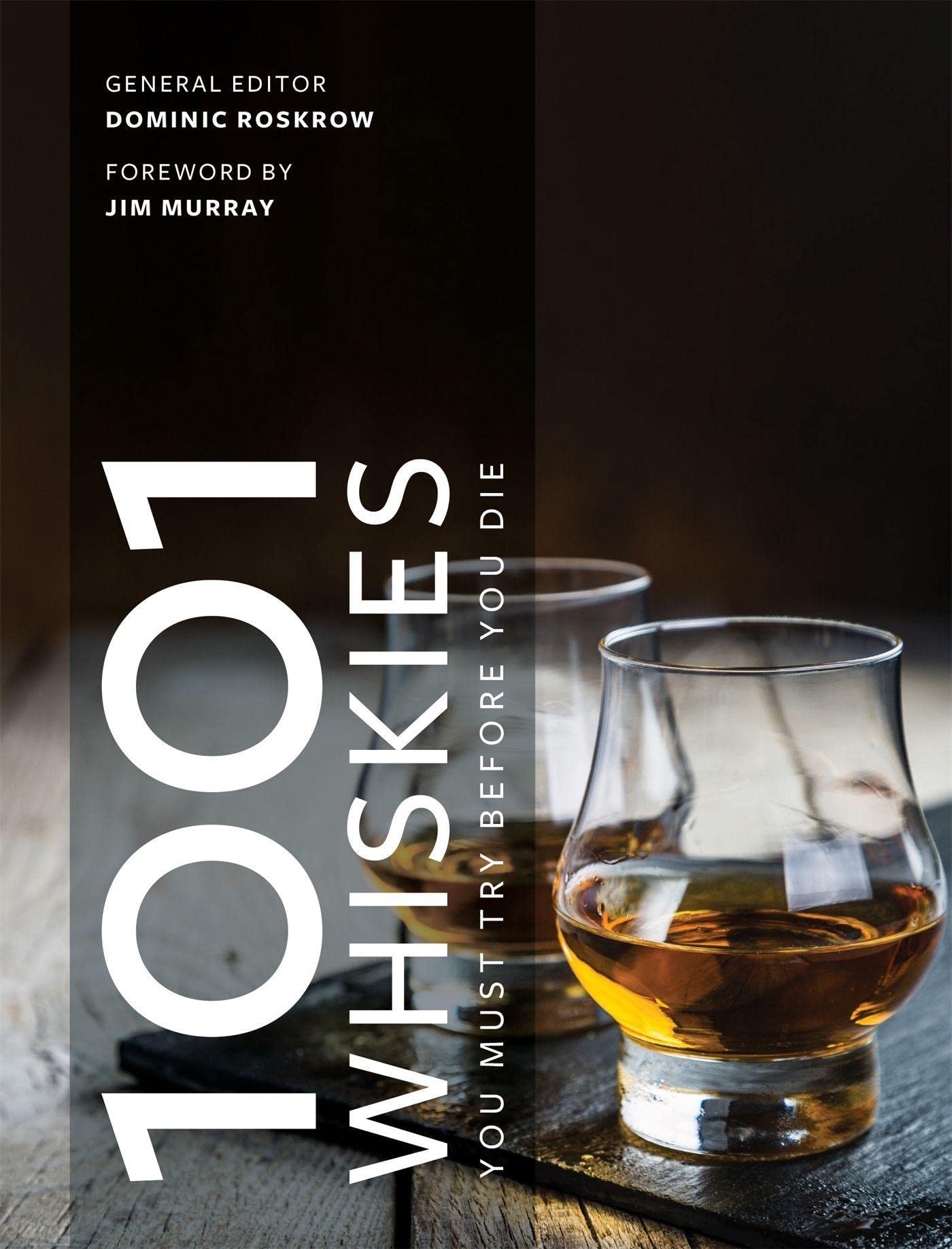 1001 Whiskies You Must Try Before You Die: Updated for 2021 book