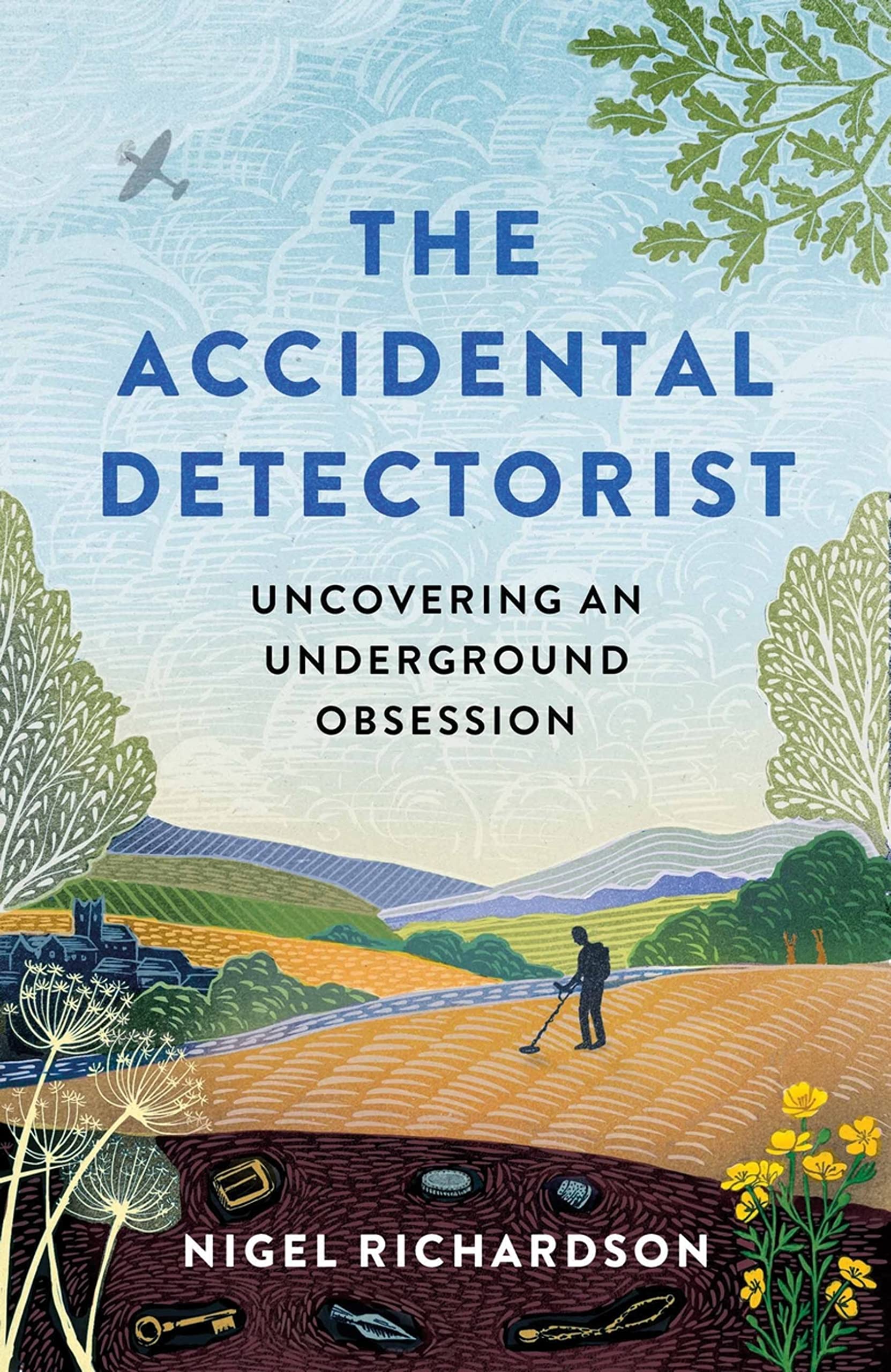 The Accidental Detectorist: Uncovering an Underground Obsession Social Sciences