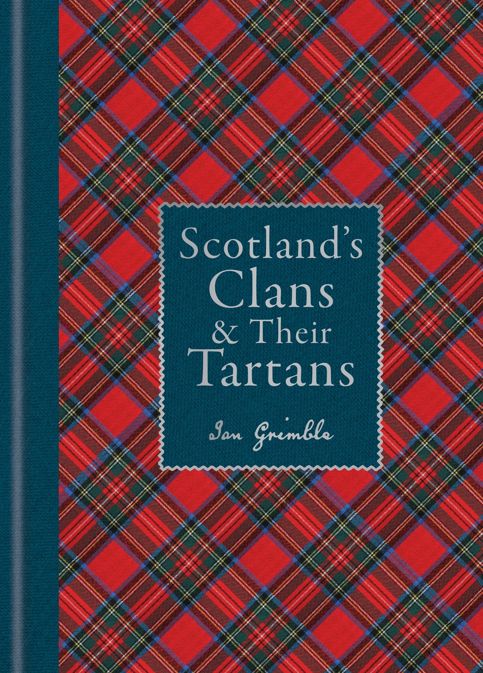 Scotland's Clans & Their Tartans: The histories and origins of the clans and their Tartan plaids Film, Art & Culture
