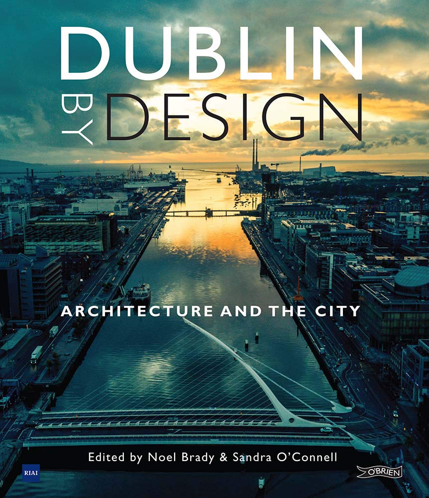 Dublin by Design: Architecture and the City book