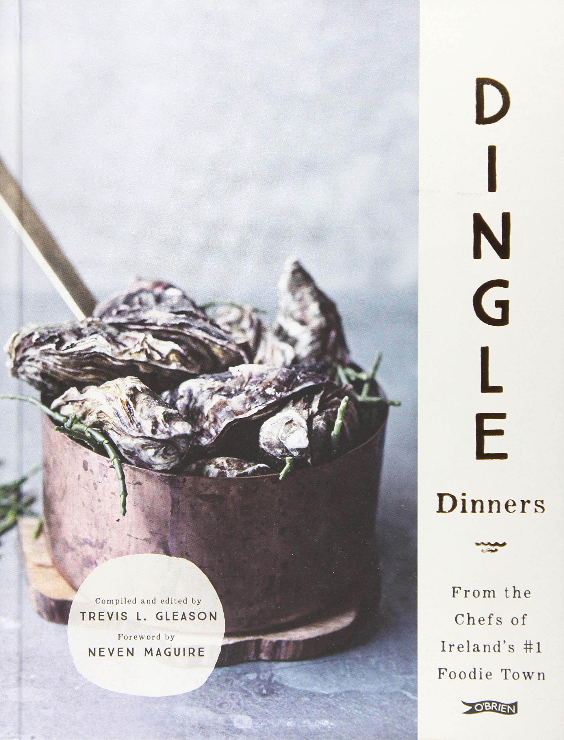 Dingle Dinners: From the Chefs of Ireland's #1 Foodie Town book