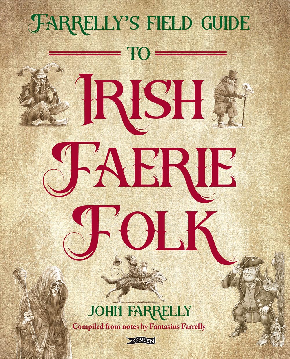 Farrelly's Field Guide to Irish Faerie Folk Fairy Tales & Legends