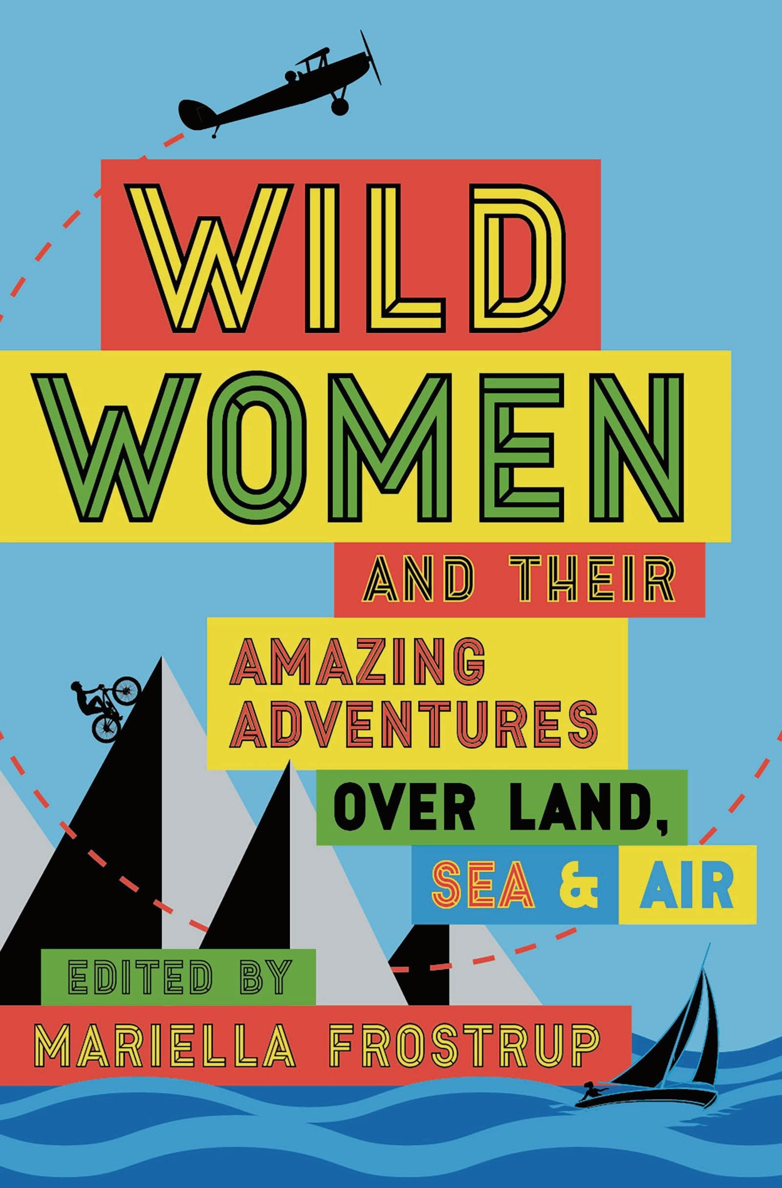 Wild Women: A collection of first-hand accounts from female explorers Contemporary literature