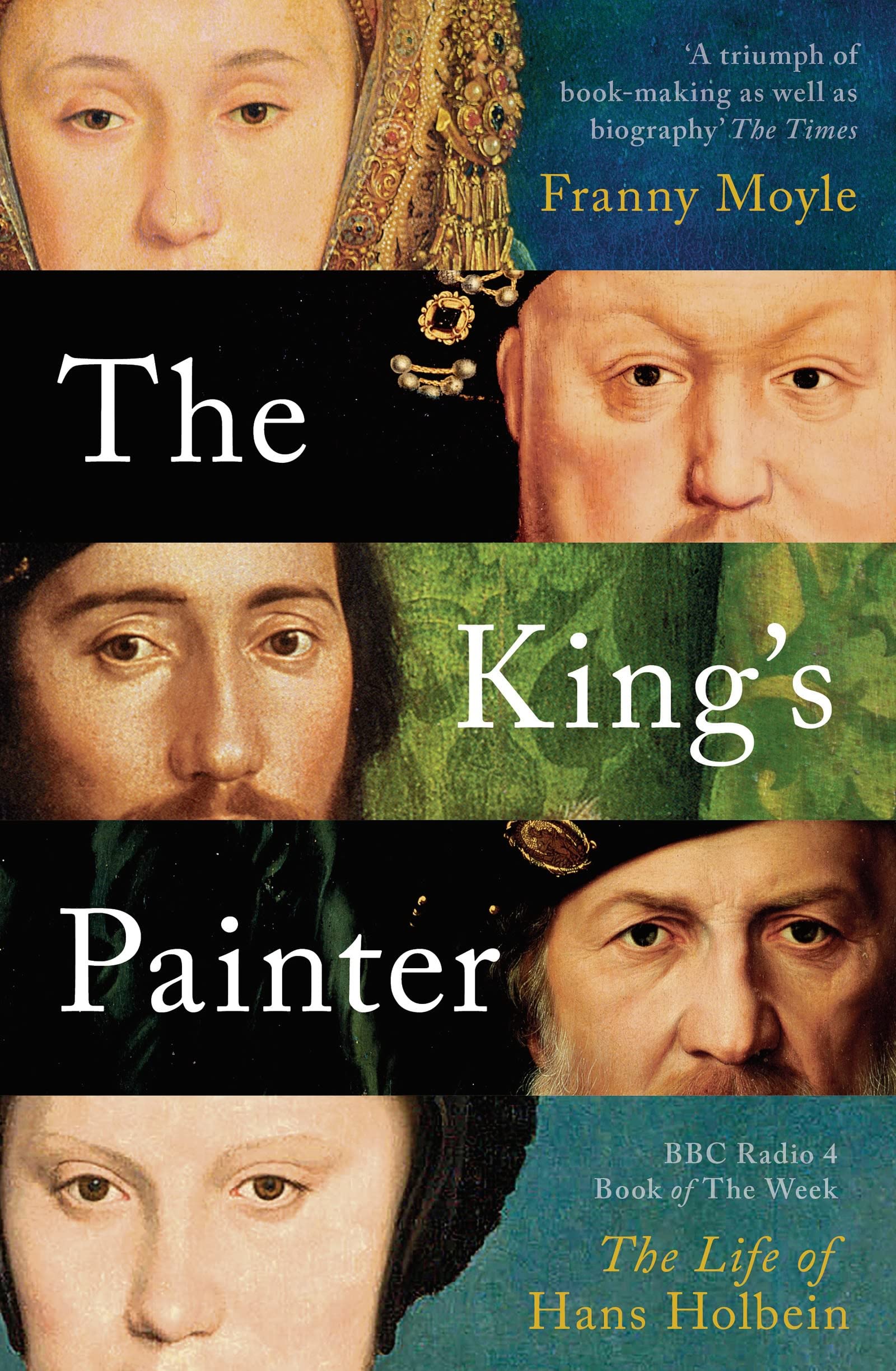 The King´s Painter The Life and Times of Hans Holbein book