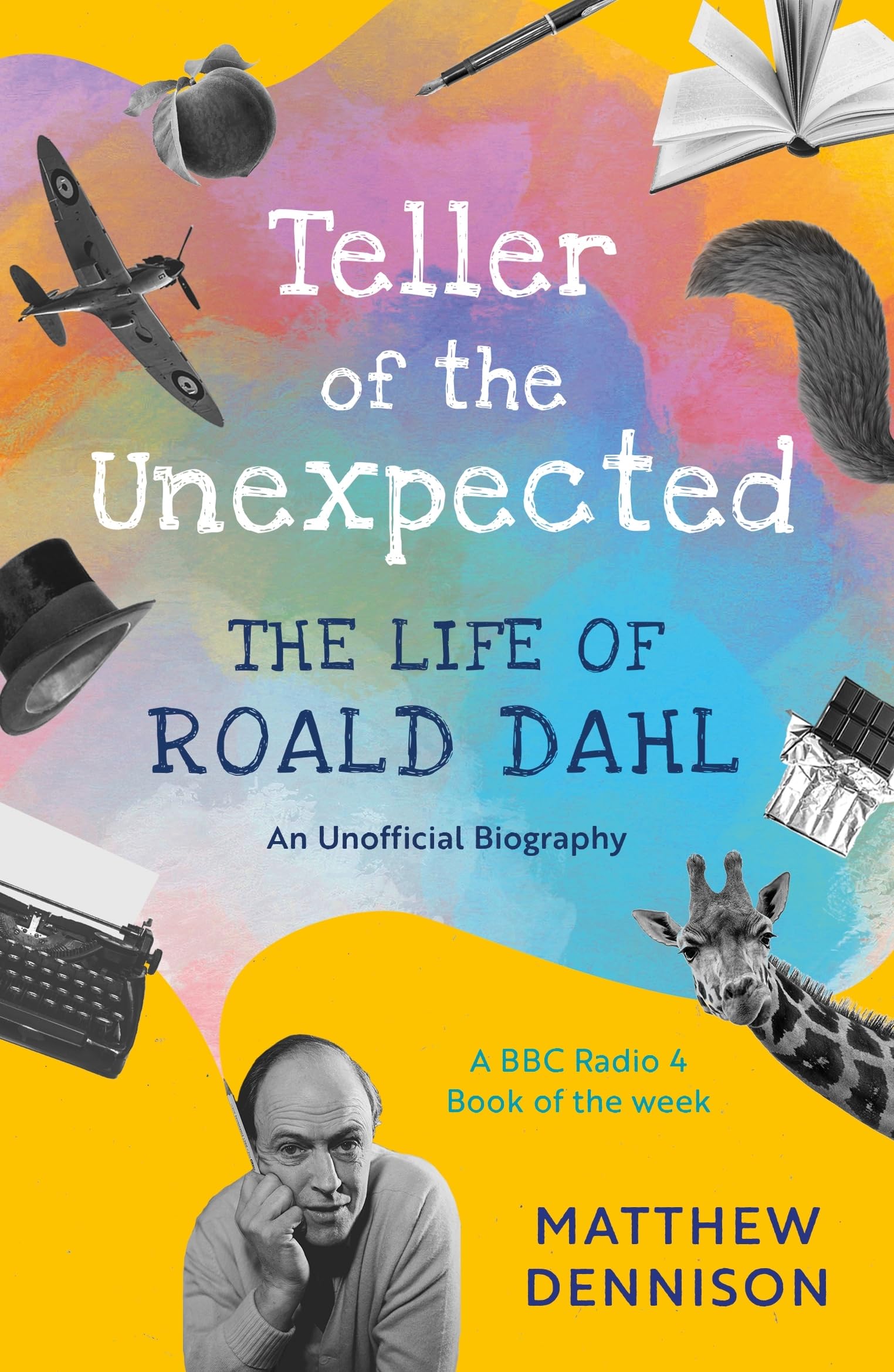 Teller of the Unexpected: The Life of Roald Dahl, An Unofficial Biography book
