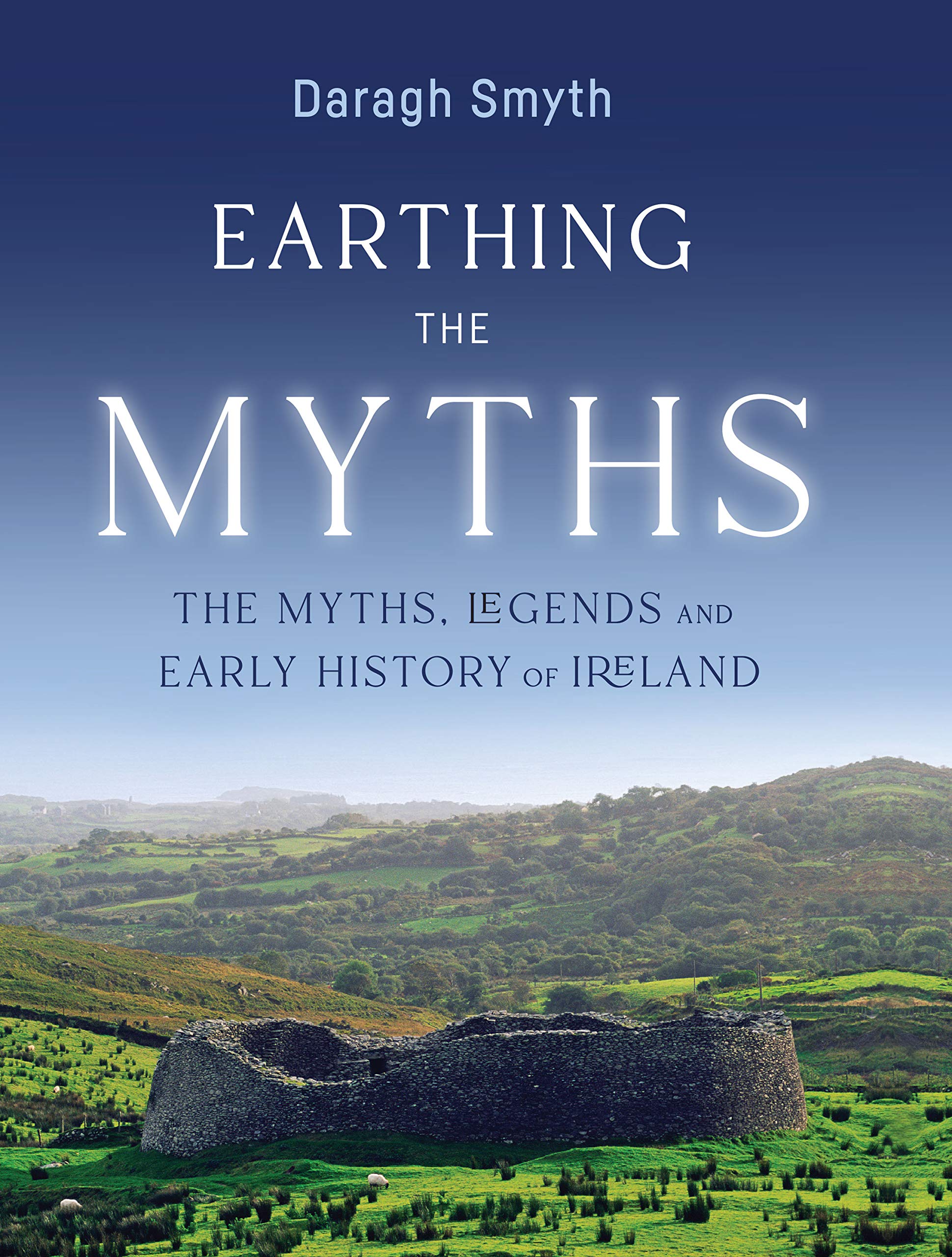 Earthing the Myths: The Myths, Legends and Early History of Ireland and Western Scotland Books