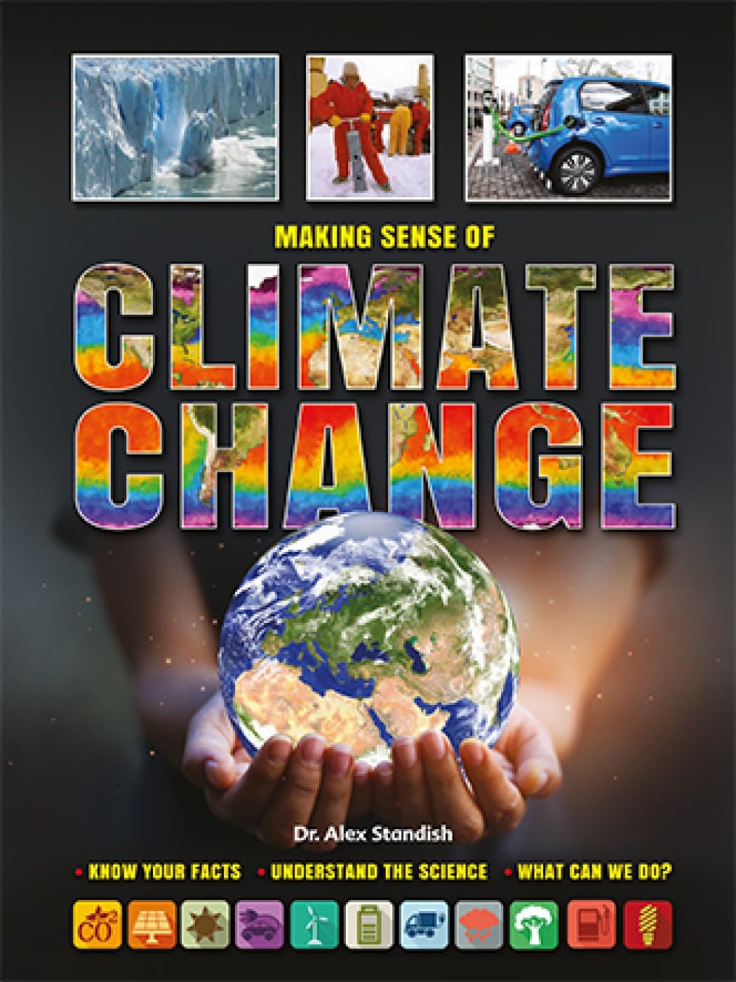 Making Sense of Climate Change Know Your Facts * Understand the Science: Know Your Facts, Understand the Science, What Can We Do? Natural Sciences