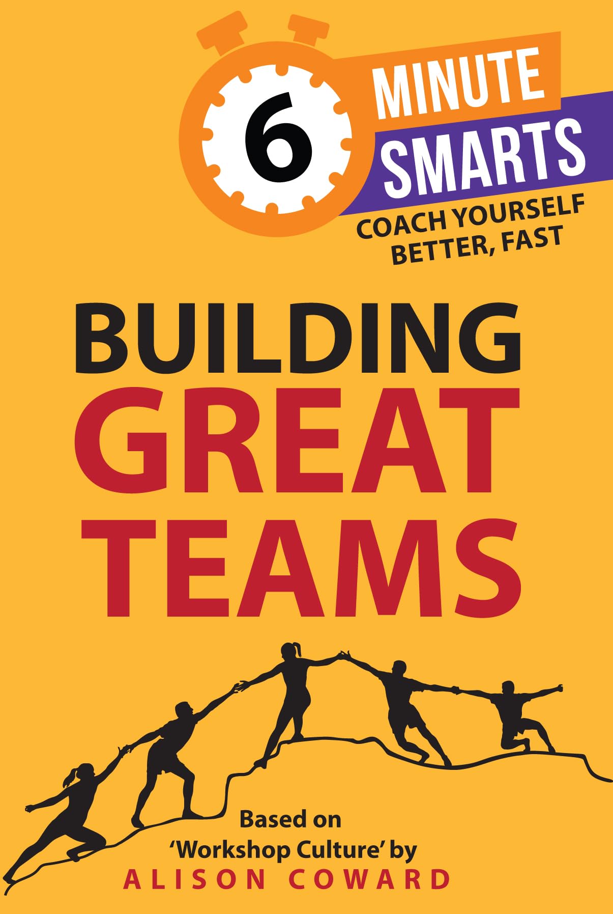 Building Great Teams (6-Minute Smarts) Business, Finance & Career