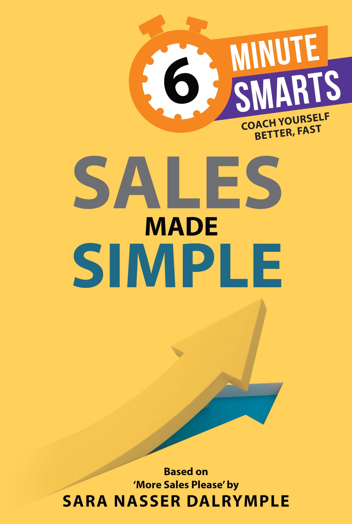 Sales Made Simple (6-Minute Smarts) Business, Finance & Career