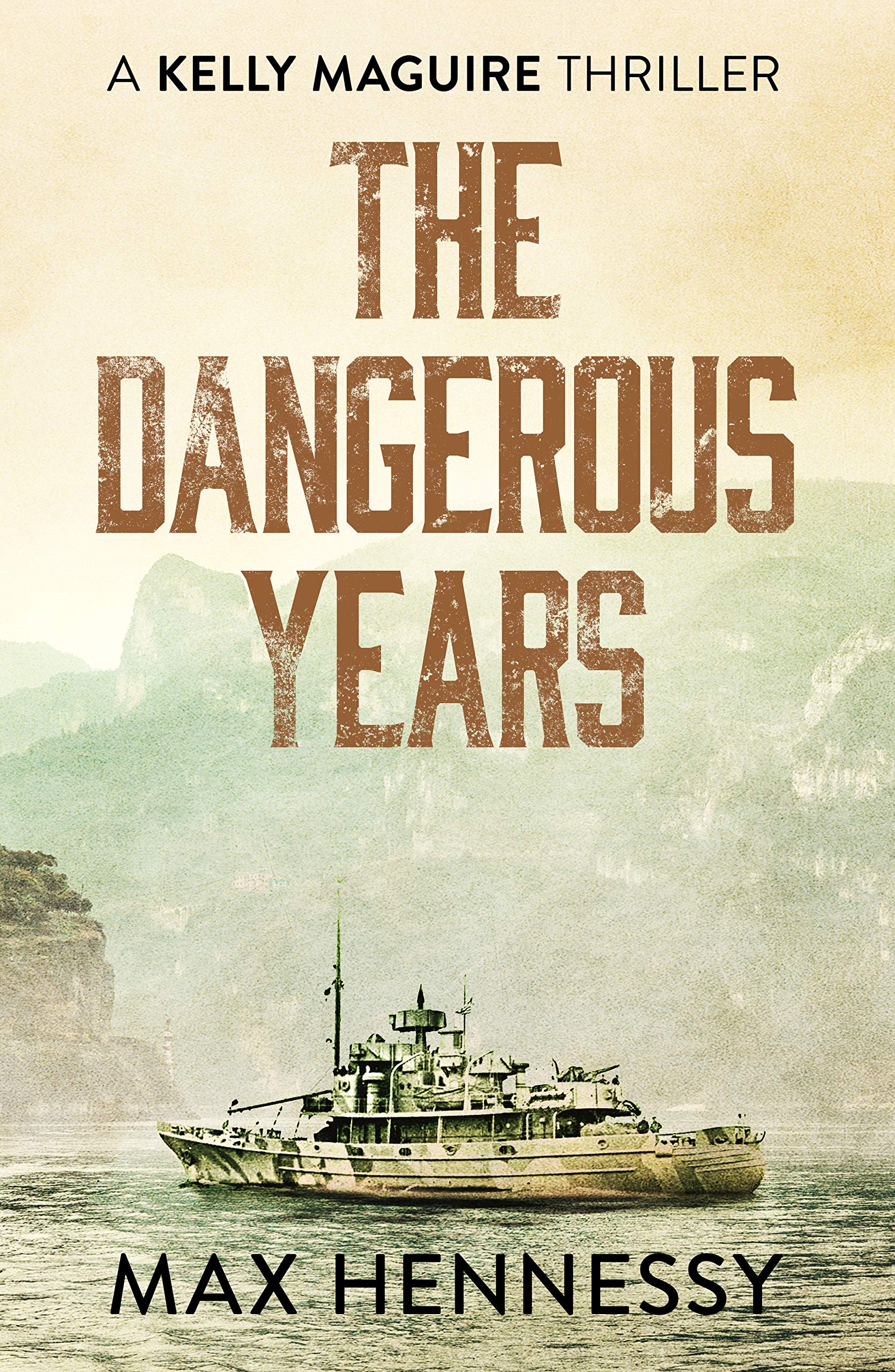 The Dangerous Years (Captain Kelly Maguire Trilogy, 2, Band 2) Action & Adventure