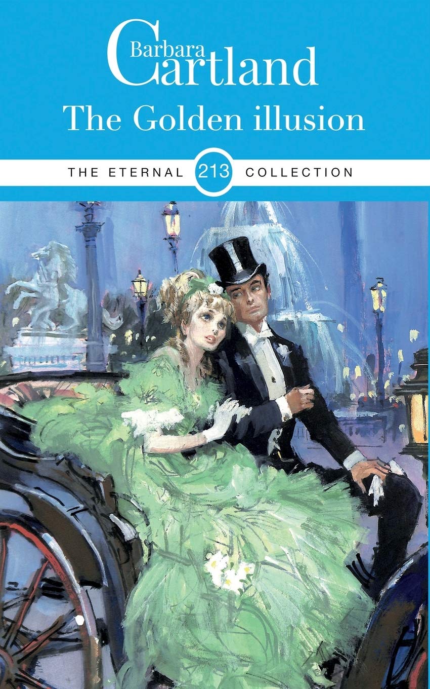 213. The Golden Illusion (The Eternal Collection, Band 213) Historical Fiction
