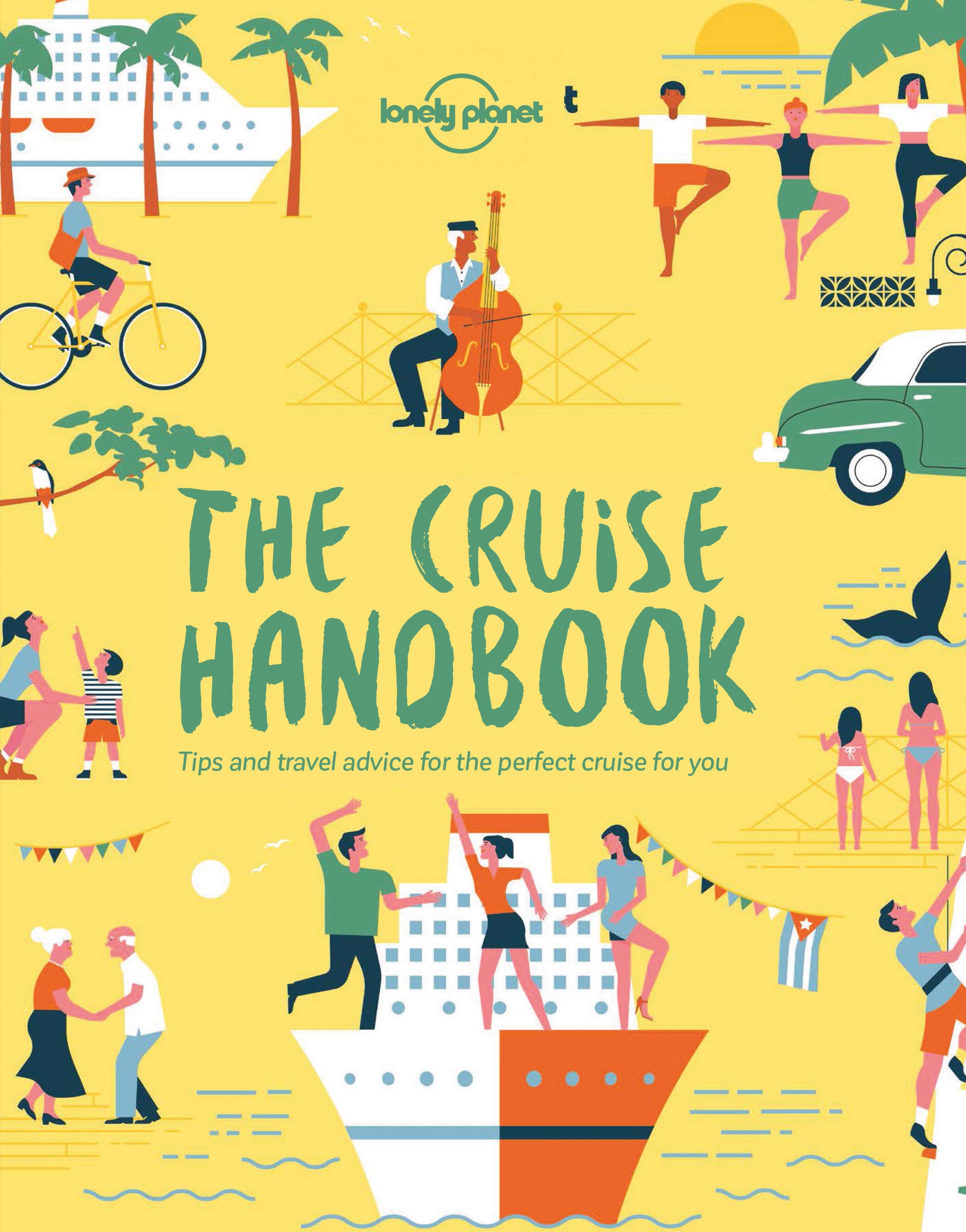 Lonely Planet The Cruise Handbook: Tips and travel advice for the perfect cruise for you Leisure, Home & Garden