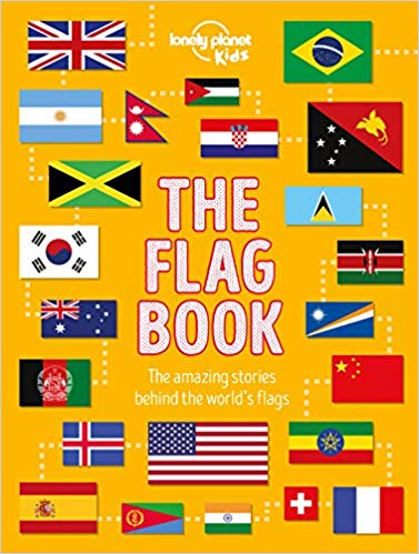 The flag book : the amazing stories behind the world's flags Geology & Geography