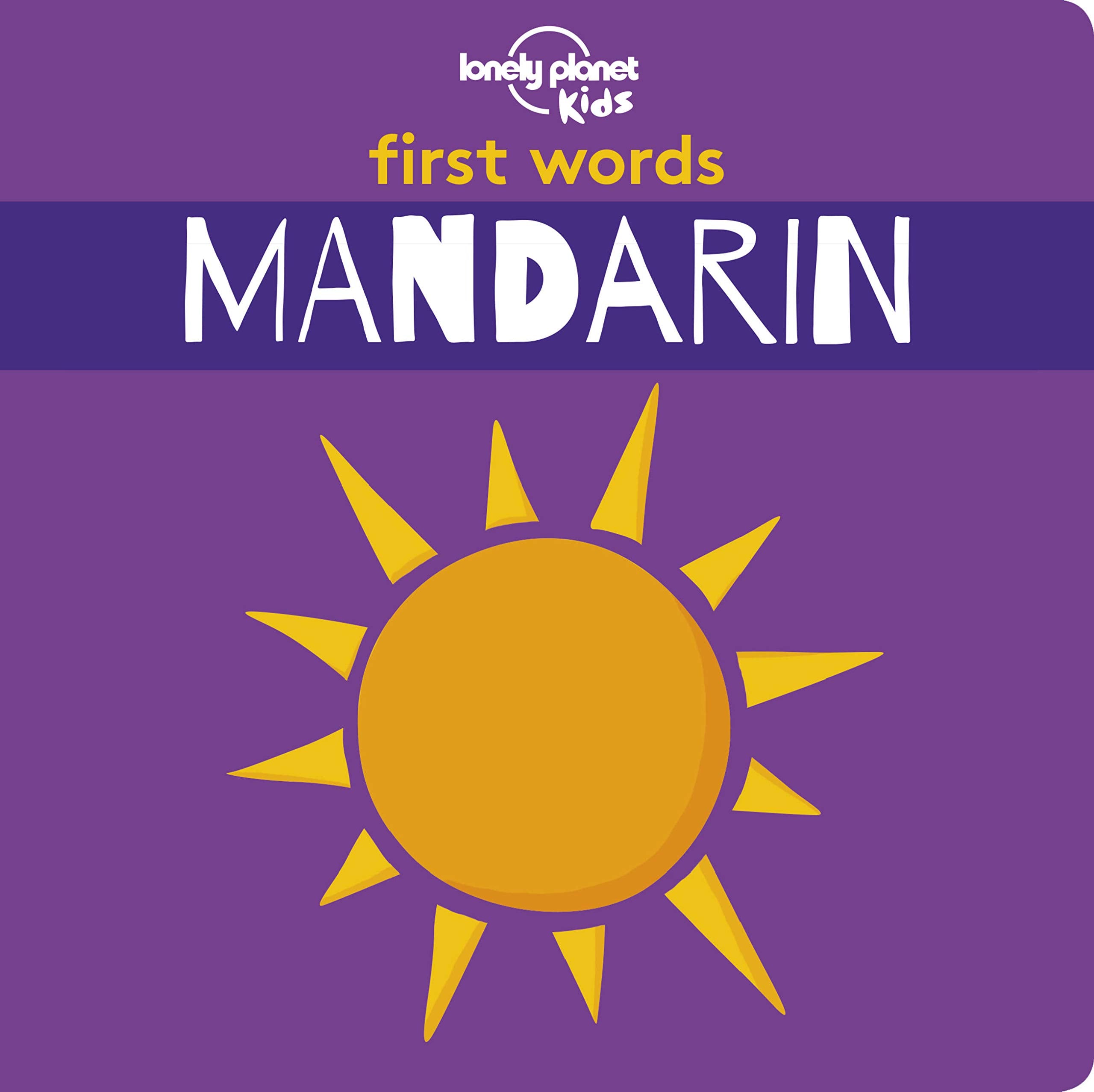 Lonely Planet Kids First Words - Mandarin: 1 Non-fiction