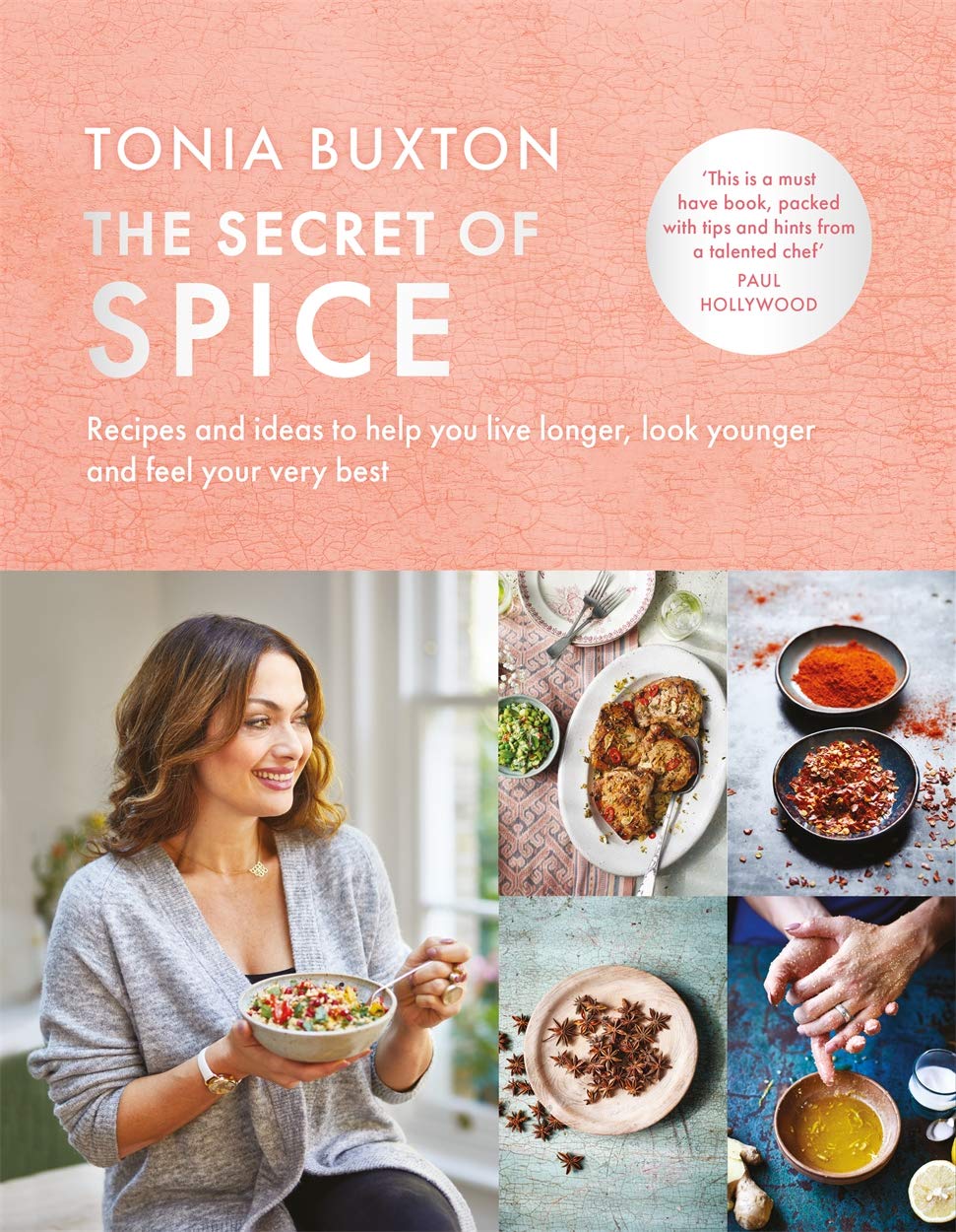 The Secret of Spice: Recipes and ideas to help you live longer, look younger and feel your very best Leisure, Home & Garden