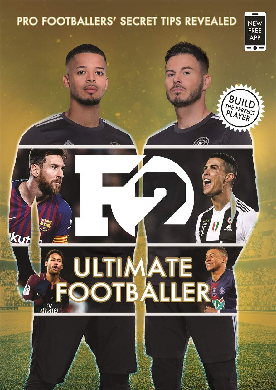F2: Ultimate Footballer: BECOME THE PERFECT FOOTBALLER WITH THE F2'S NEW BOOK! Sports Books
