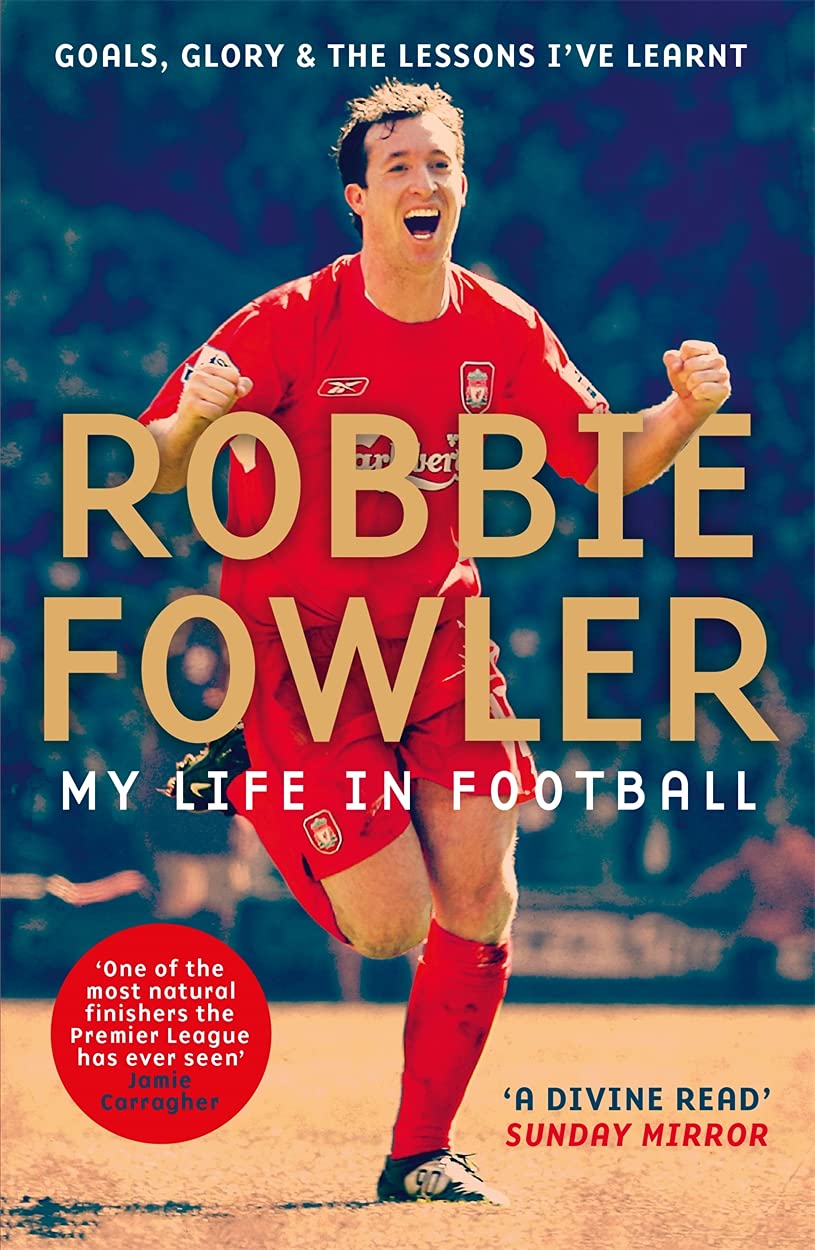 Robbie Fowler: My Life In Football Sports