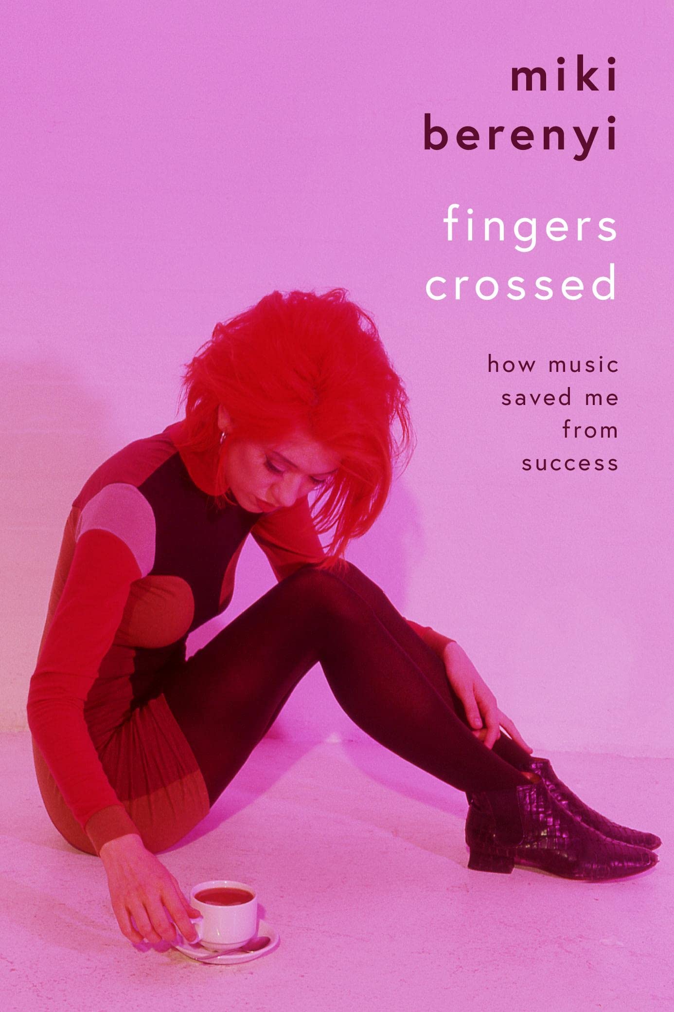 Fingers Crossed: How Music Saved Me from Success: Rough Trade Book of the Year book