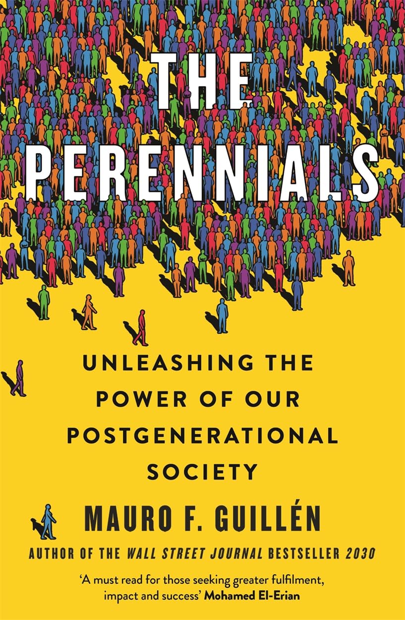 The Perennials: Unleashing the Power of our Postgenerational Society Books