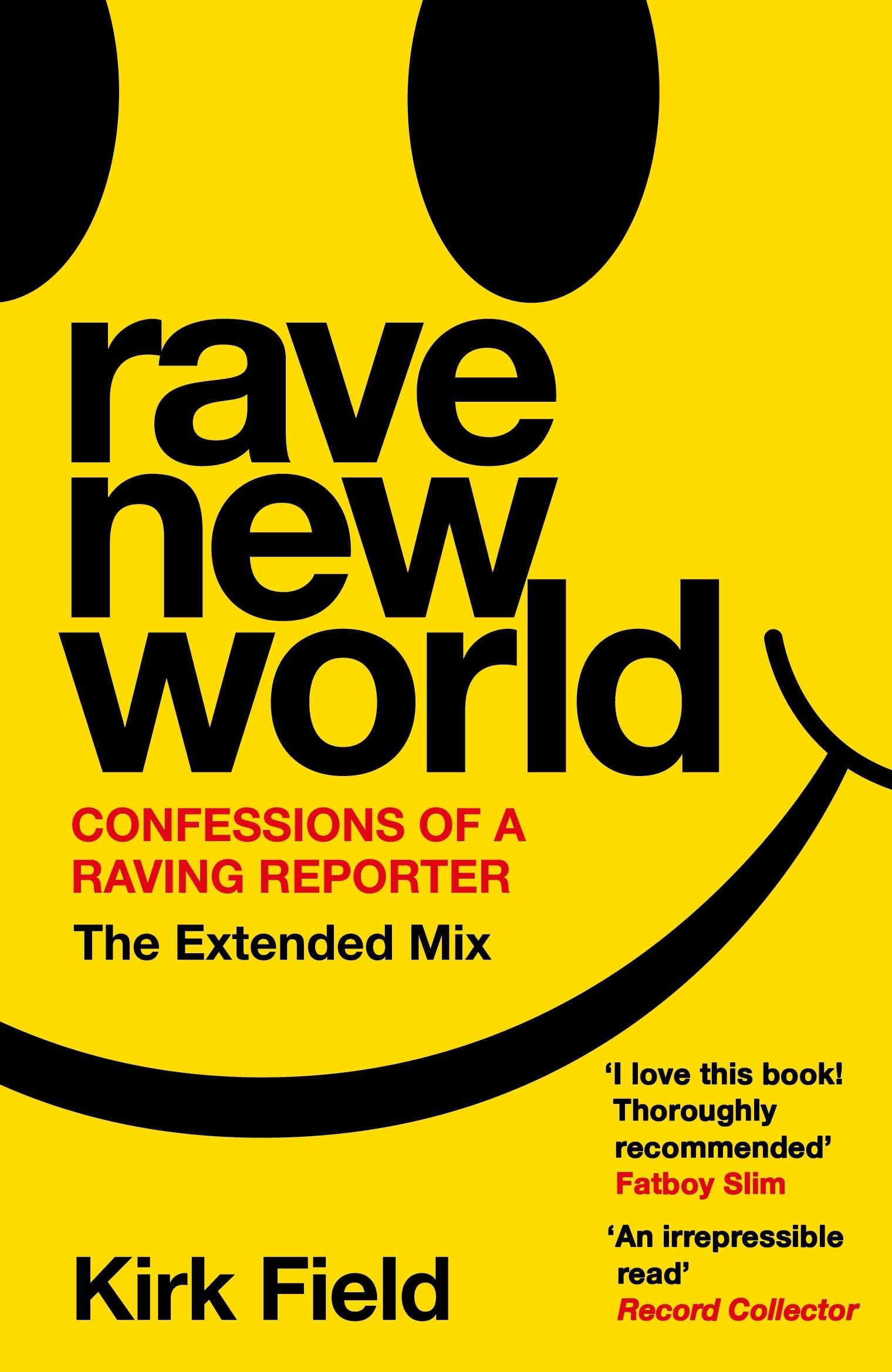 Rave New World: Confessions of a Raving Reporter Media & Communication