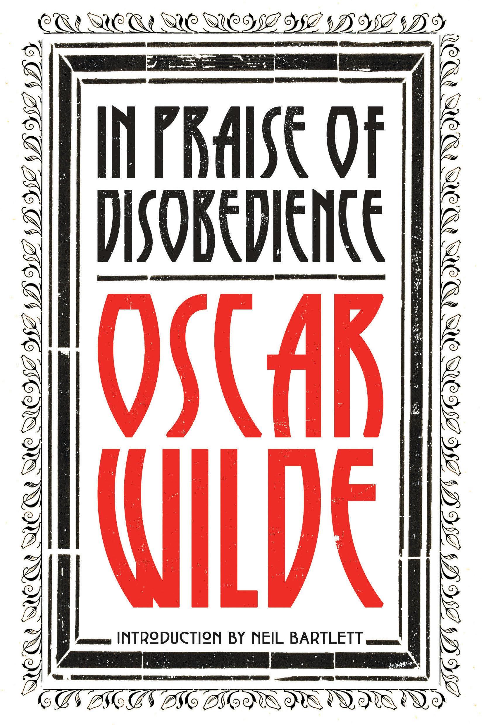 In Praise of Disobedience: The Soul of Man Under Socialism and Other Writings (Revolutions) Philosophy