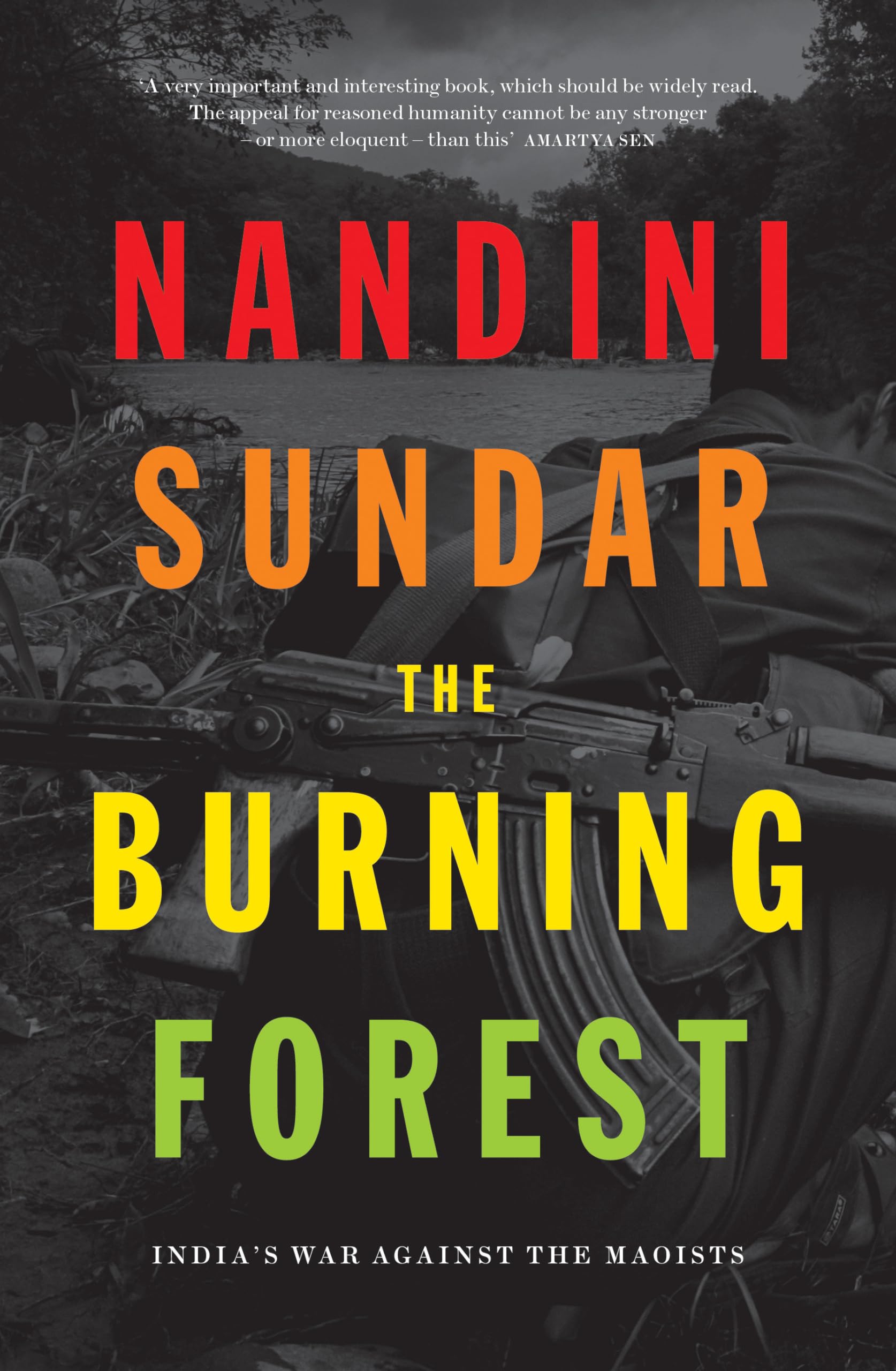 The Burning Forest: India's War Against the Maoists Law