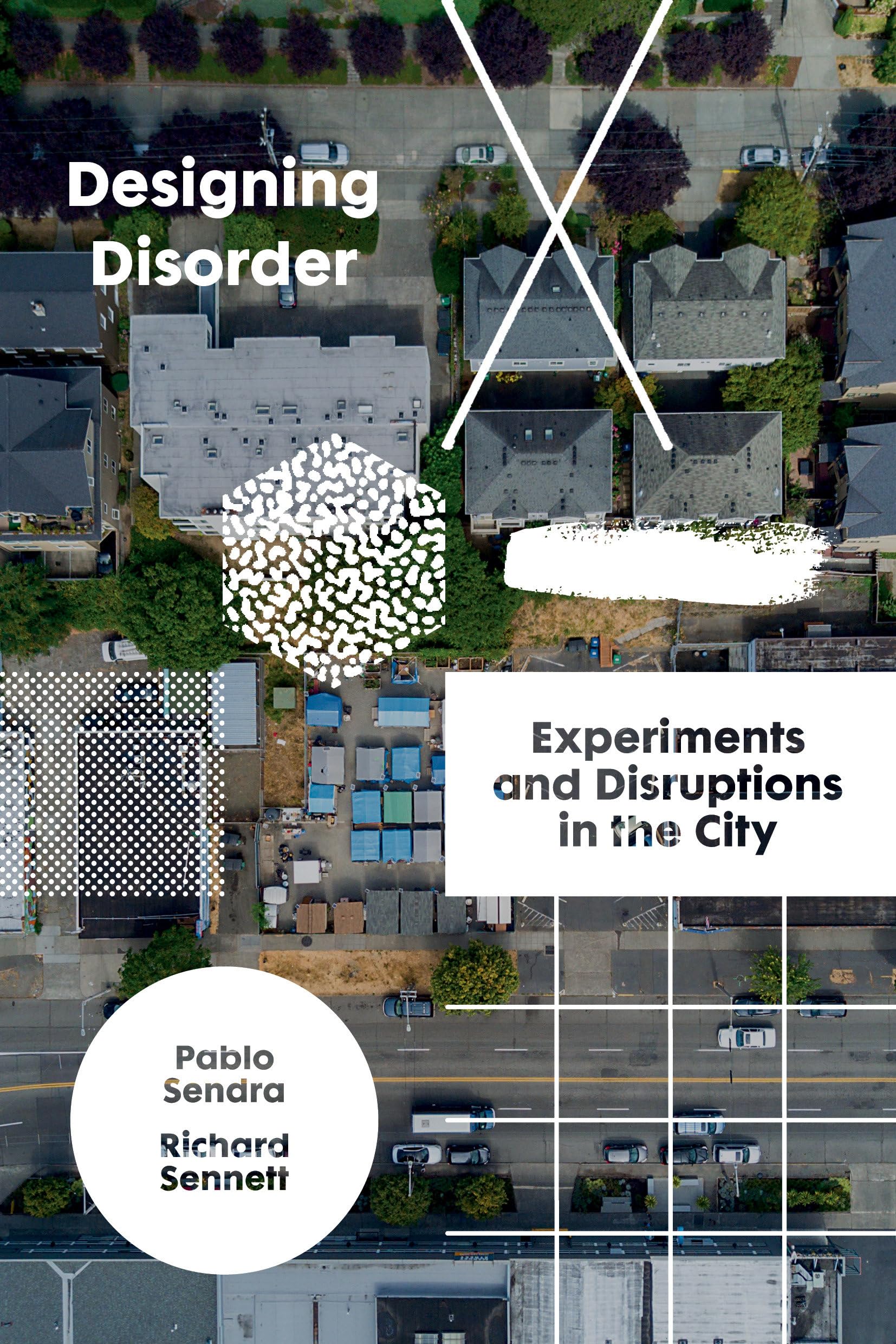 Designing Disorder: Experiments and Disruptions in the City Social Sciences