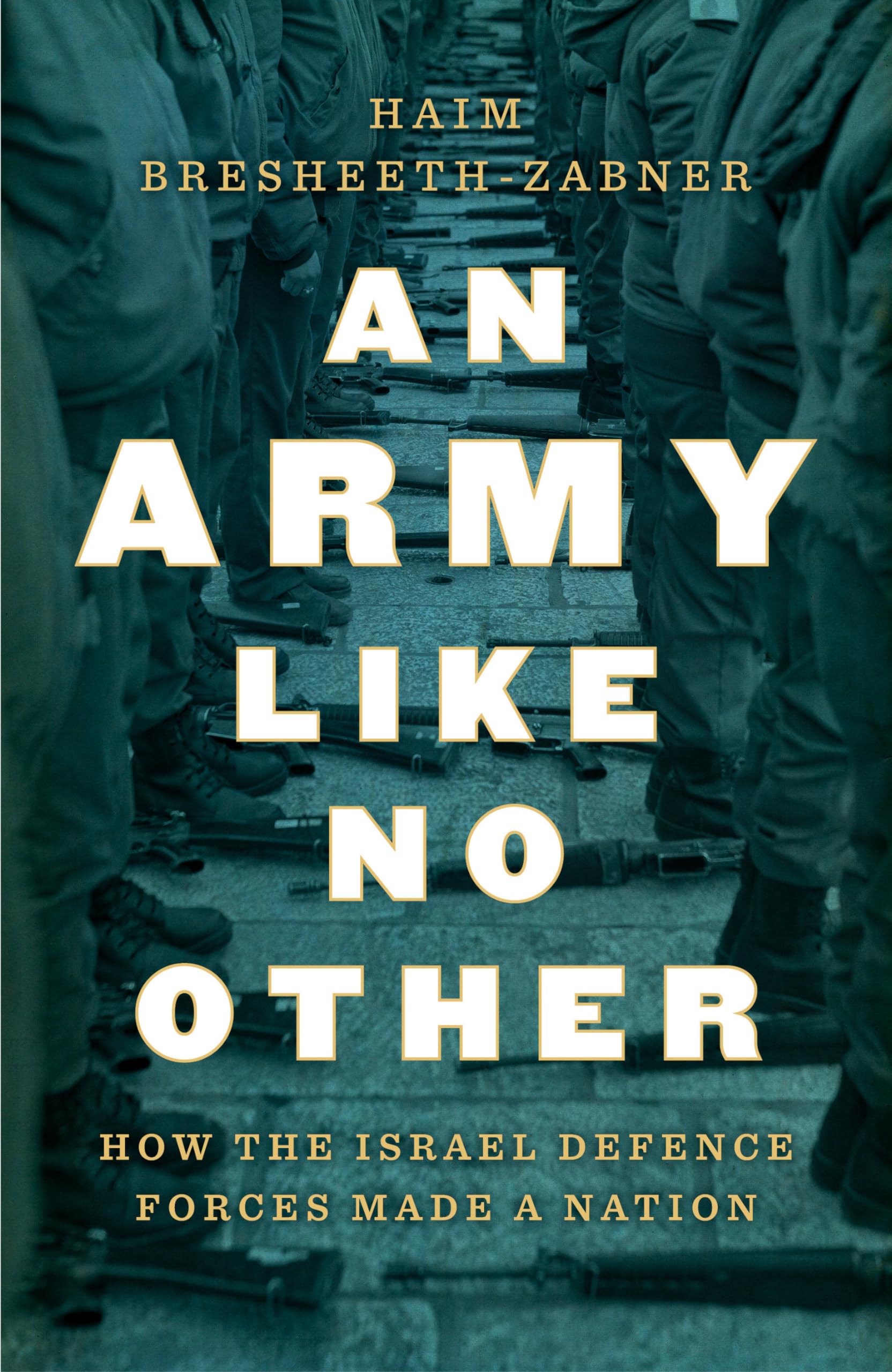 An Army Like No Other: How the Israel Defense Forces Made a Nation Social Sciences