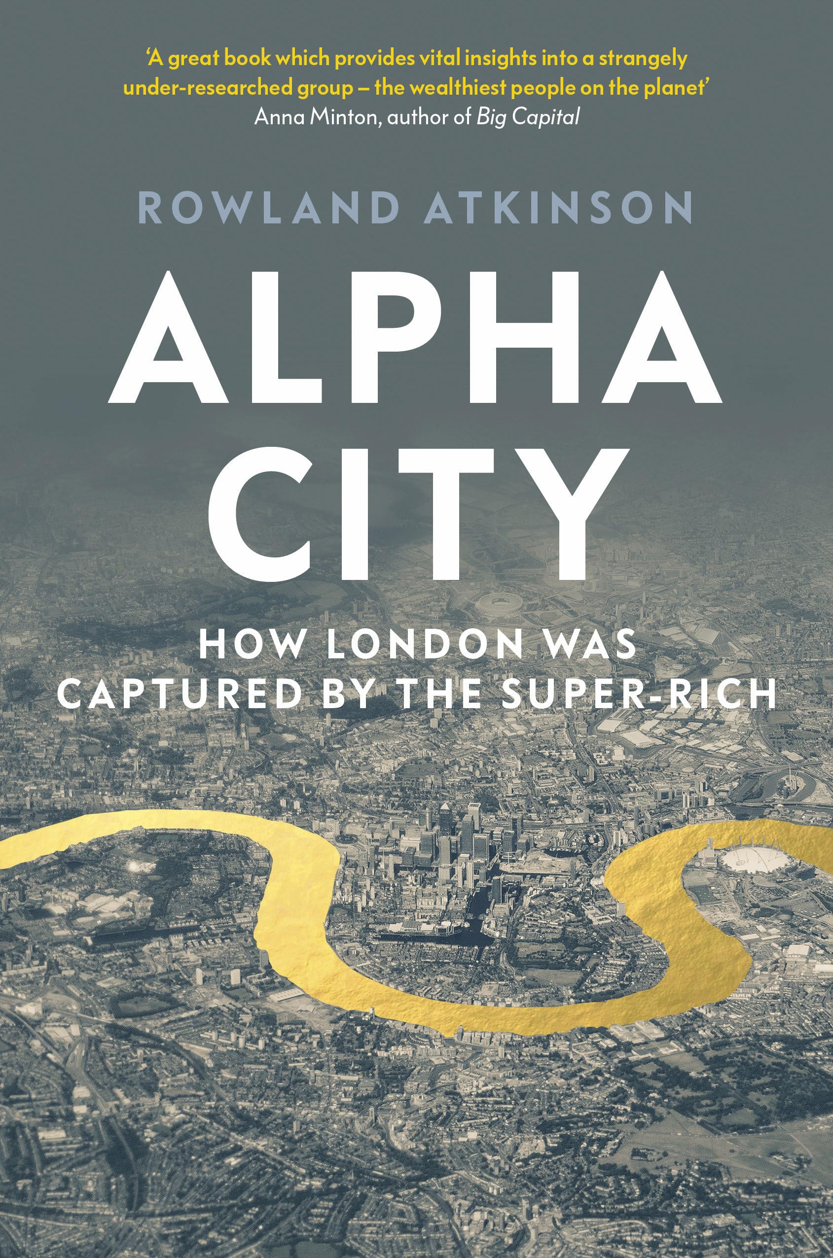 Alpha City: How London Was Captured by the Super-Rich Social Sciences