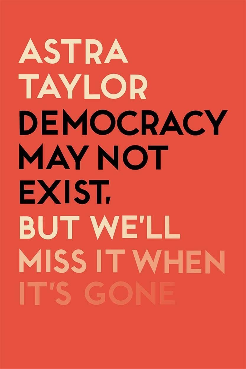 Democracy May Not Exist But We'll Miss it When It's Gone Law