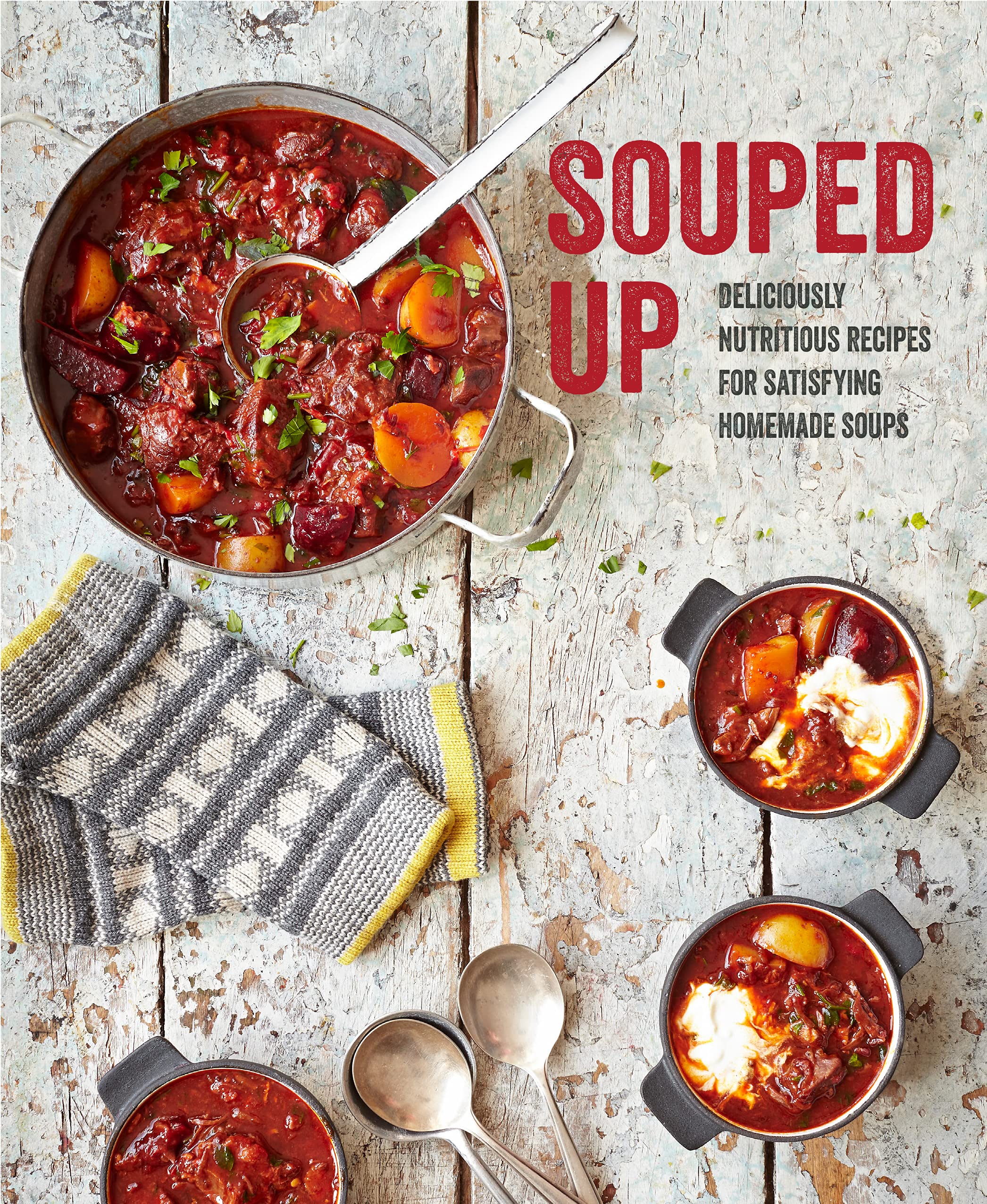 Souped Up: Deliciously nutritious recipes for satisfying homemade soups Leisure, Home & Garden