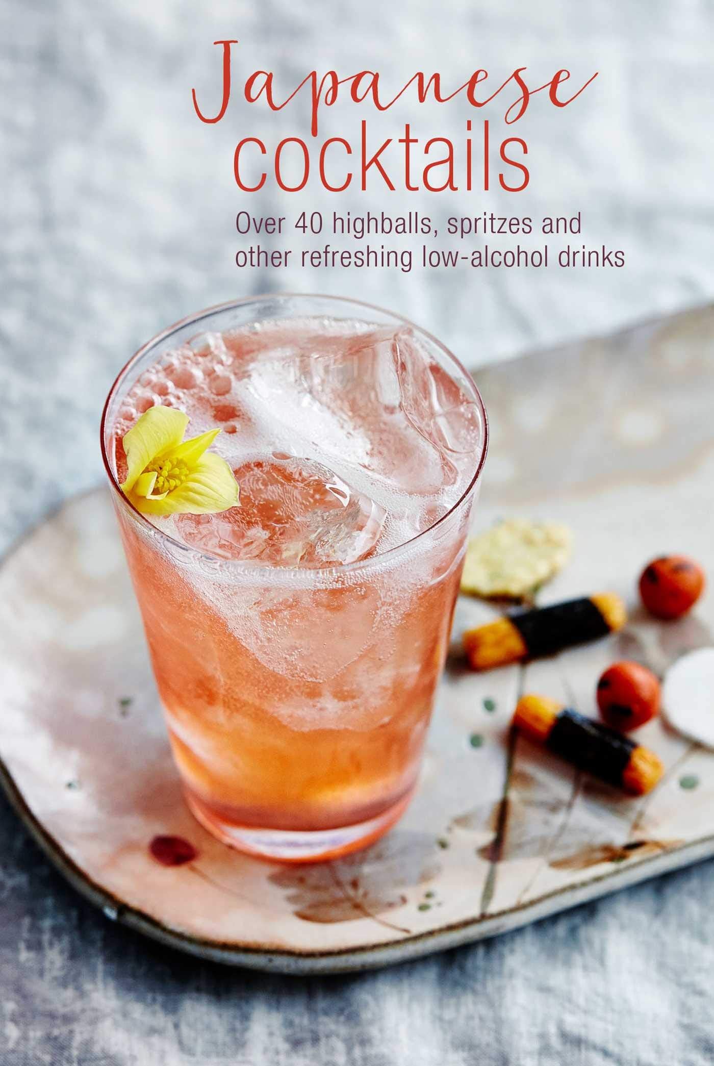 Japanese Cocktails: Over 40 highballs, spritzes and other refreshing low-alcohol drinks Leisure, Home & Garden
