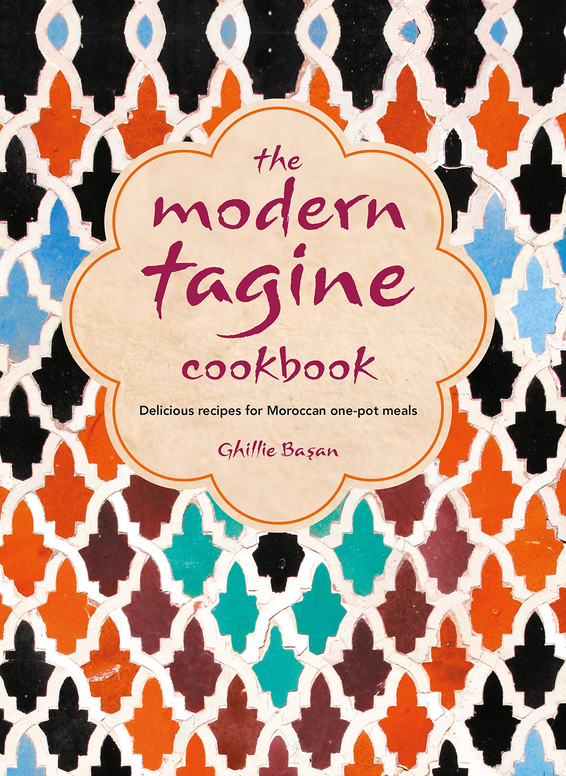 The Modern Tagine Cookbook: Delicious recipes for Moroccan one-pot meals Leisure, Home & Garden