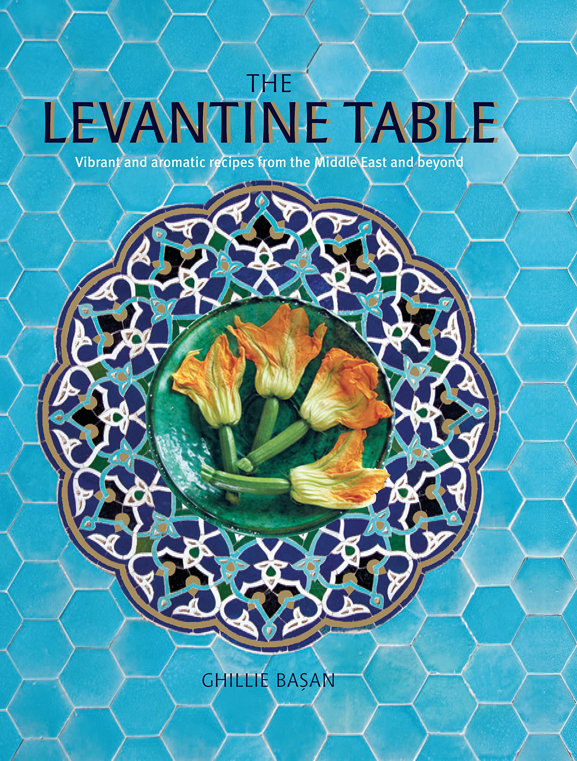 The Levantine Table: Vibrant and Aromatic Recipes from the Middle East and Beyond Leisure, Home & Garden