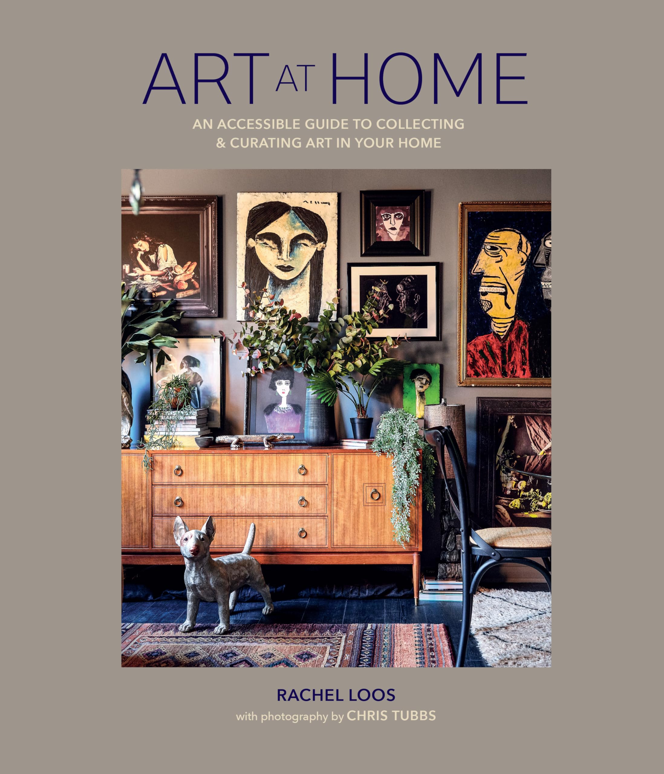 Art at Home: An Accessible Guide to Collecting & Curating Art in Your Home Architecture