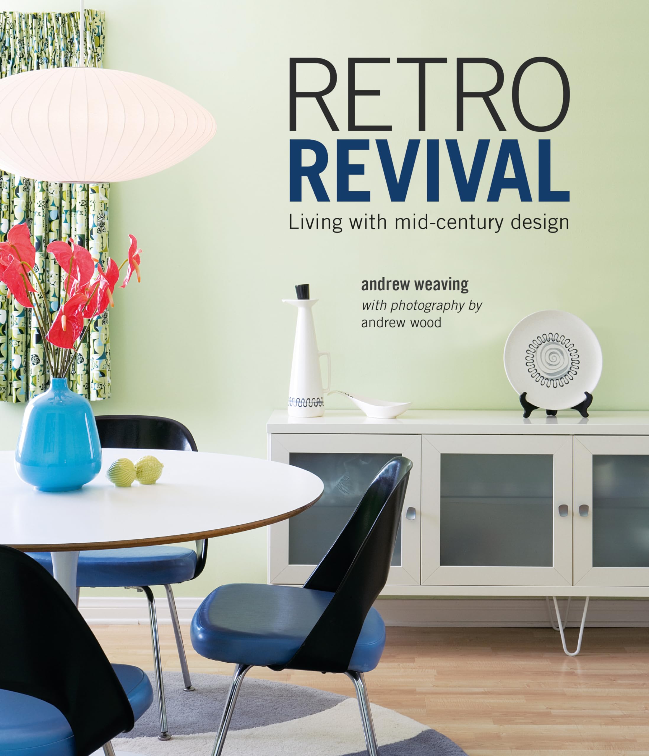 Retro Revival: Living With Mid-Century Design Architecture