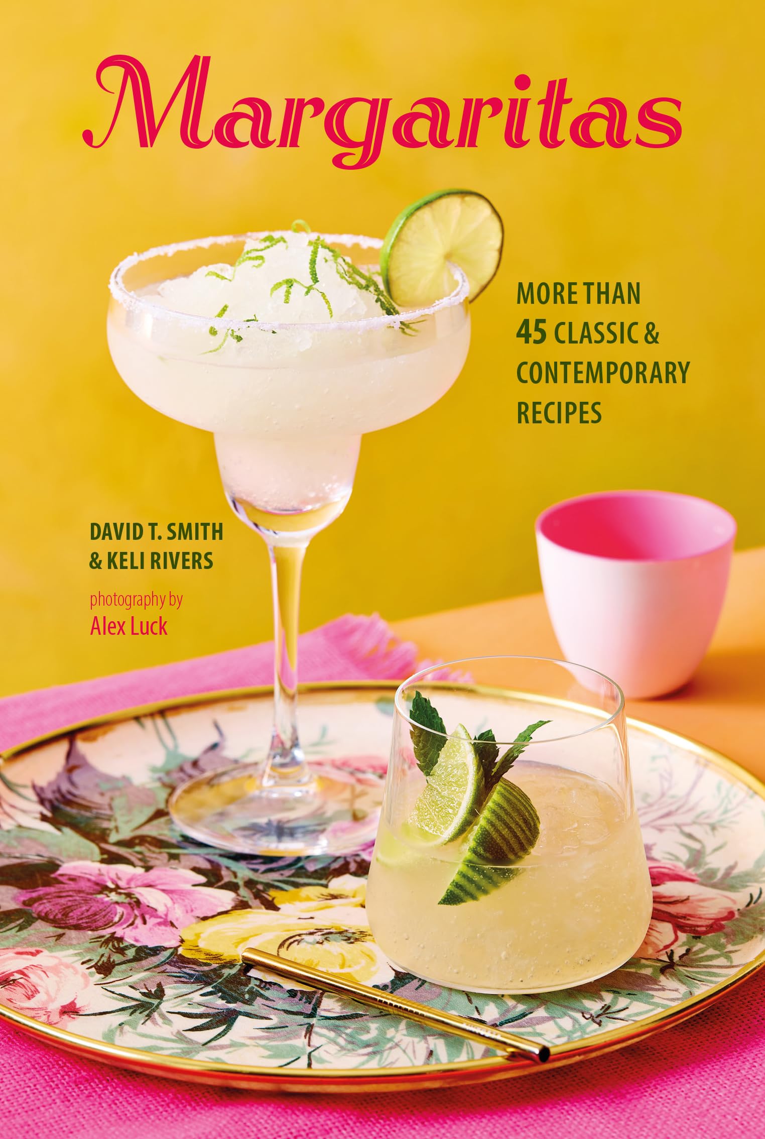 Margaritas: More Than 45 Classic & Contemporary Recipes Leisure, Home & Garden