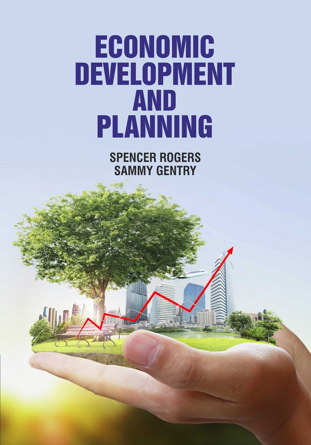 Economic Development and Planning by Spencer Rogers & Sammy Gentry Books