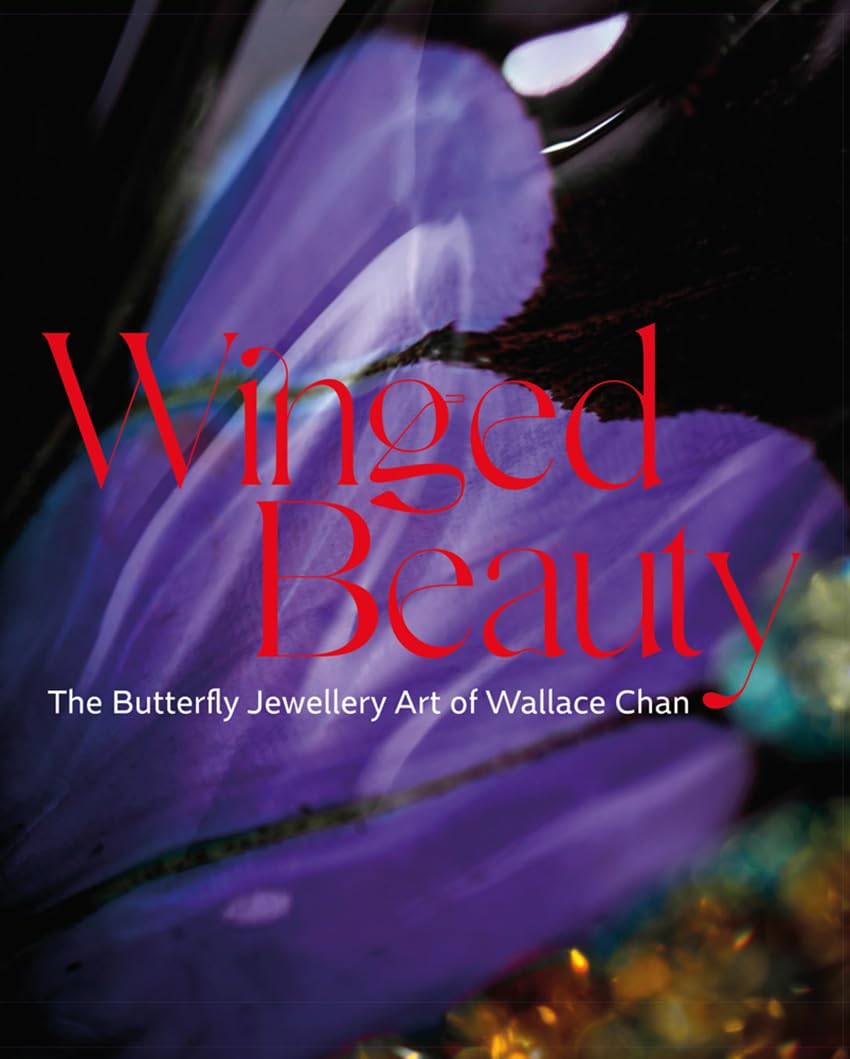 Winged Beauty: The Butterfly Jewellery Art of Wallace Chan Film, Art & Culture
