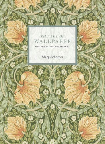 The Art of Wallpapers : Morris & Co. in Context book