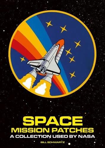 Space Mission Patches : A Collection Used by NASA Film, Art & Culture