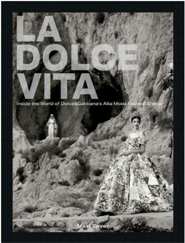 La Dolce Vita Inside the World of Dolce&Gabbana’s Alta Moda Fashion Shows Business, Finance & Career