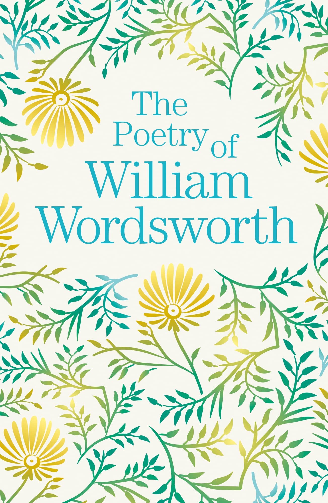 The Poetry of William Wordsworth (Arcturus Great Poets Library) Classics