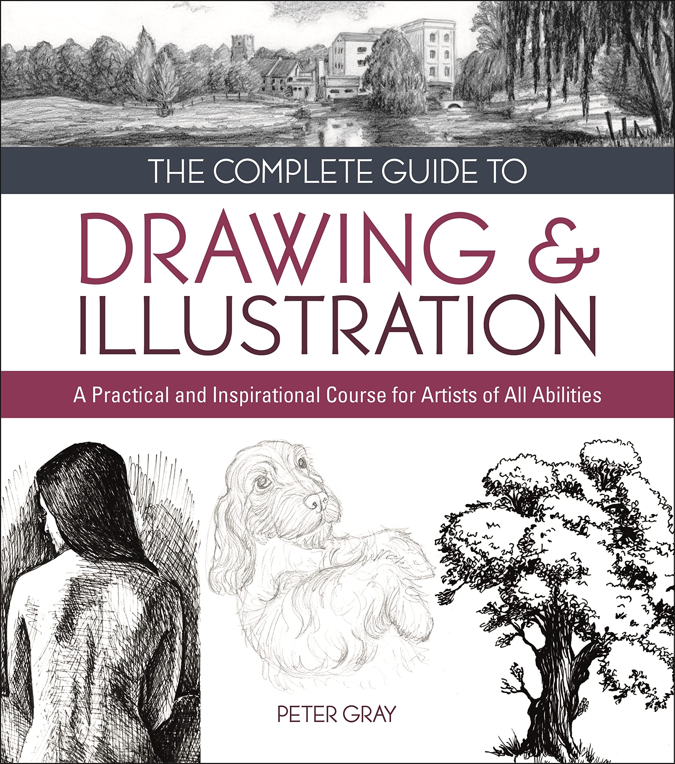 The Complete Guide to Drawing & Illustration: A Practical and Inspirational Course for Artists of All Abilities Social Sciences