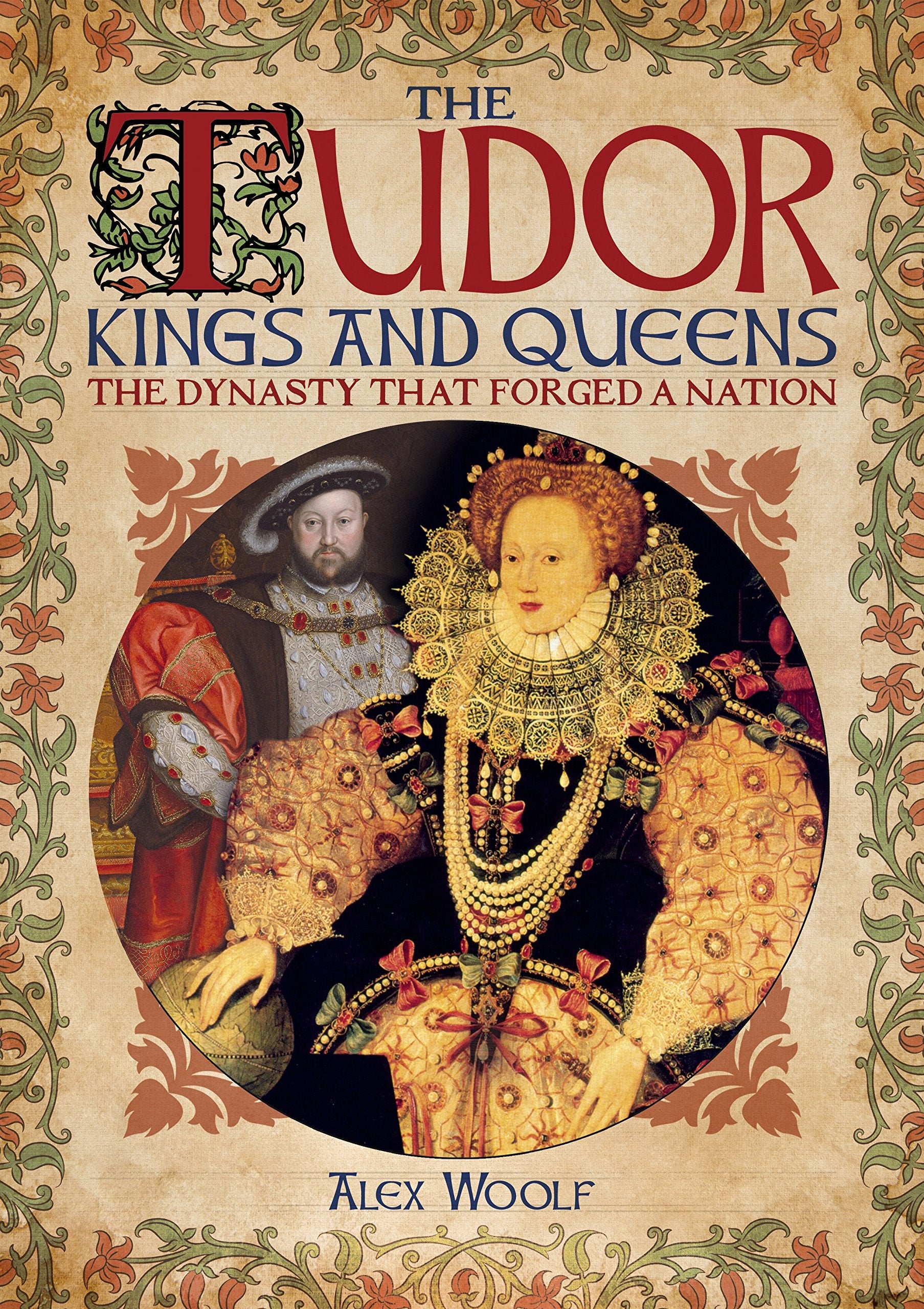 The Tudor Kings and Queens: The Dynasty that Forged a Nation Social Sciences