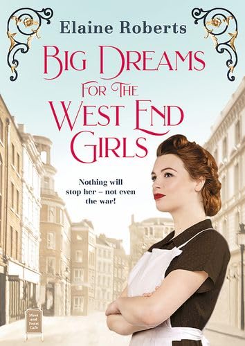 Big Dreams for the West End Girls Historical Fiction