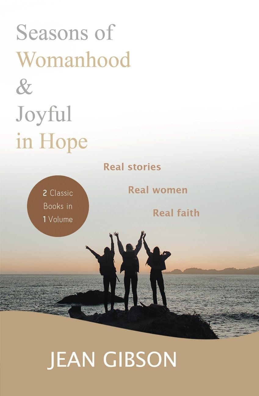 Seasons of Womanhood and Joyful in Hope (Two Classic Books in One Volume) Inspiring women Books