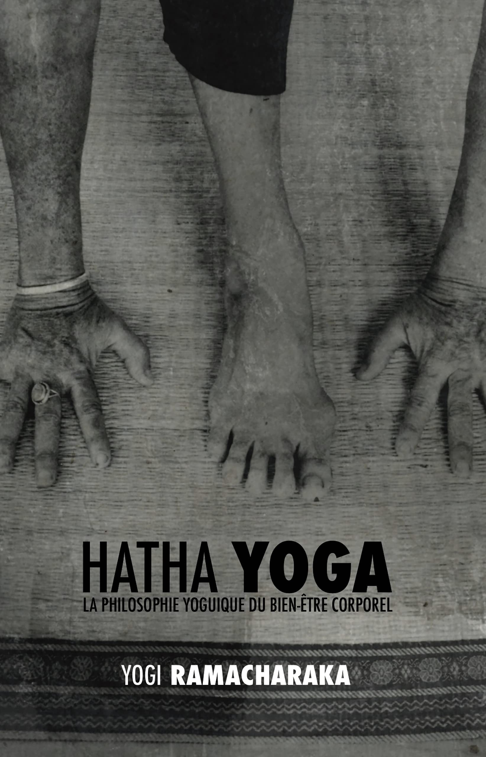 Hatha Yoga: La Philosophie Yoguique du Bien-Être Corporel book